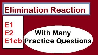 Elimination Reaction E1 E2 and E1cb Mechanism [upl. by Ellwood]