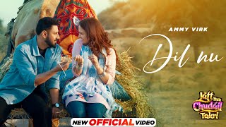 Dil Nu  Ammy Virk  Gippy G Sargun Mehta Roopi  Happy Raikoti  Avvy Sra  New Punjabi Song 2024 [upl. by Utas]