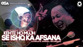 Kehte Ho Mujh Se Ishq Ka Afsana  Nusrat Fateh Ali Khan  complete full version  OSA Worldwide [upl. by Garold]