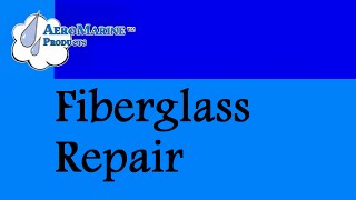 How to Repair Fiberglass by AeroMarine Products [upl. by Brenk]