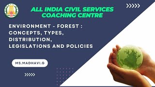 UPSC  Environment  Forest  Concepts Types Distribution Legislations and Policies MsMadhavi G [upl. by Ativad]