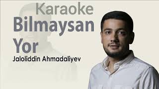 Jaloliddin Ahmadaliyev Bilmaysan yor karaoke minus music karaokeminus [upl. by Naimed789]