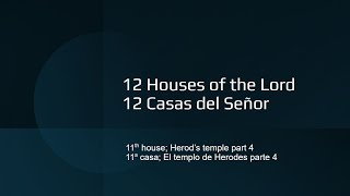 11th House Herods Temple part 4  11a Casa El Templo de Herodes parte 4 [upl. by Limoli]