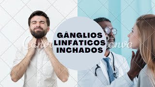 gânglios linfáticos inchados [upl. by Chiang]