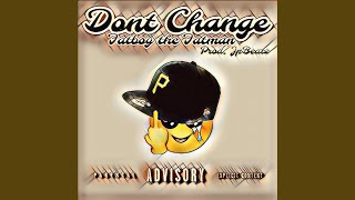 Dont Change [upl. by Niamrahc]