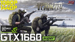 Escape from Tarkov  GTX 1660 Super  1080p 1440p benchmarks [upl. by Allegna]