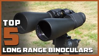 Best 5 Long Range Binoculars for Incredible Views [upl. by Jim]