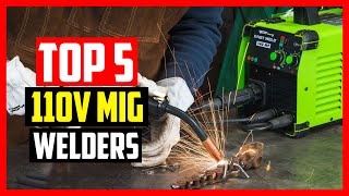 Top 5 Best 110V MIG Welders Review 2022 [upl. by Coben]