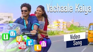 Vachaale Kaiye  Pagadi Aattam Video Song  Karthik Raja  RamKChandrran [upl. by Merriott]