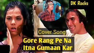 Gore Rang Pe Na Itna Gumaan Kar  Rajesh Khanna Mumtaz  Kishore Kumar  Roti  Cover Song [upl. by Ethelbert]