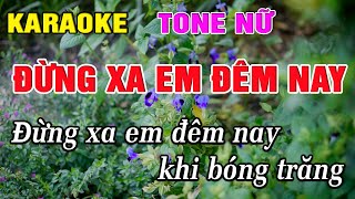 Đừng Xa Em Đêm Nay Karaoke Tone Nữ Karaoke Hoàng Kha [upl. by Bausch]