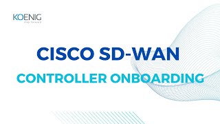 Learn Cisco SDWan Controller Onboarding online  Koenig Solutions [upl. by Llireva]