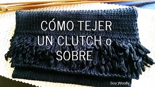 Teje un bolso sobre o clutch con dos agujas o palitosSoy Woolly [upl. by Oirotciv]