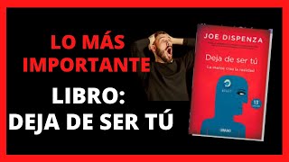 LIBRO DEJA DE SER TÚ Joe Dispenza  Lo más Importante RESUMEN 📚📚📚 [upl. by Namie]