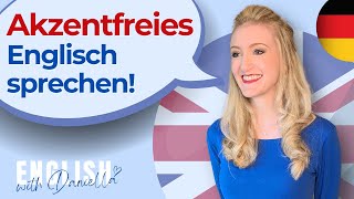 Akzentfreies Englisch sprechen  English with Daniella [upl. by Eiramait210]