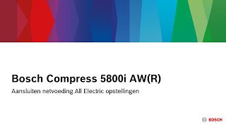 Aansluiten netvoeding Bosch Compress 5800i AWR [upl. by Roberto231]