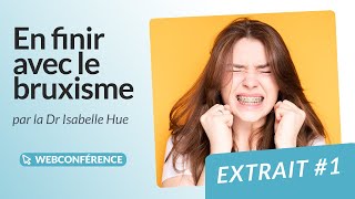 Bruxisme  quelles solutions  La Webconférence du Dr Isabelle Hue [upl. by Xylia]