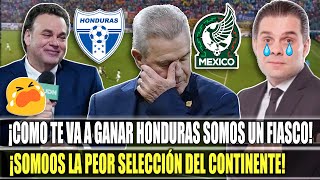 ¡SIGUEN DESTRUIDOS PRENSA E HINCHAS MEXICANOS AUN NO PUEDEN CREER HABER PERDIDO CONTRA HONDURAS [upl. by Ahsikram772]