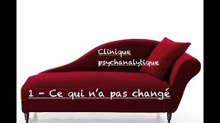 1  Clinique psychanalytique  Ce qui na pas changé [upl. by Cia746]