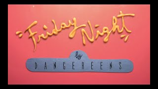 Dangereens  Friday Night [upl. by Haymo]