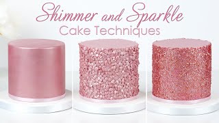 Make Your Cakes Shimmer amp Sparkle  3 Glitter Cake Techniques [upl. by Nyrmak373]