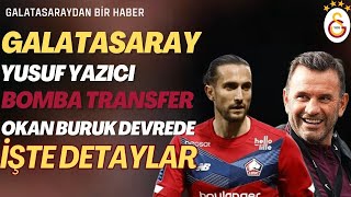 YUSUF YAZICI GALATASARAY İLE ANLAŞTIMI İŞTE TRANSFERİN DETAYLARI [upl. by Ackley64]