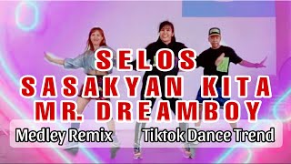 SELOS x SASAKYAN KITA x MR DREAMBOY I Medley Remix I TIKTOK DANCE TREND I ZUMBA Selos SasakyanKita [upl. by Buxton]