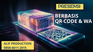 Presensi Hadir Pulang Berbasis QR Code terintegrasi dengan whatsapp bermodalkan Gmail appscript [upl. by Areek]