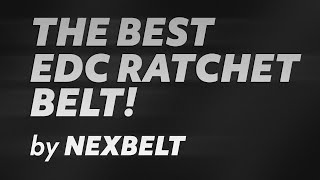 The Best EDC Ratchet Belt [upl. by Schmitz802]