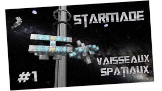 Starmade avec Thaek  Vaisseaux spatiaux Episode 1 [upl. by Hammock]