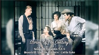 Stories Of The Century Western Season 1 Episodes 5 amp 6 Quantrill And His Raiders Cattle Kate [upl. by Allebasi]