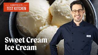 How to Make BestEver Sweet Cream Ice Cream  Americas Test Kitchen [upl. by Ahsaetal]