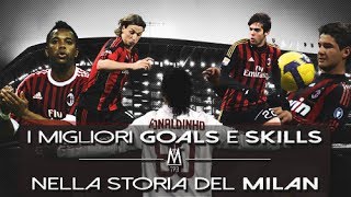 I MIGLIORI GOALS E SKILLS NELLA STORIA DEL MILAN [upl. by Asyen]