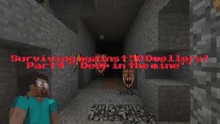 Surviving against 50 Dwellers Part 4 Deep in the mine [upl. by Innattirb]