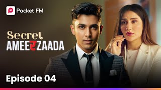 Episode 4  Secret Ameerzaada  Pocket FM [upl. by Groves895]