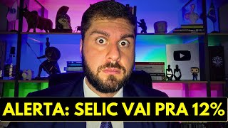 NÃO IGNORE O ALERTA A TAXA SELIC VAI SUBIR MUITO MAIS NO BRASIL [upl. by Yznyl]