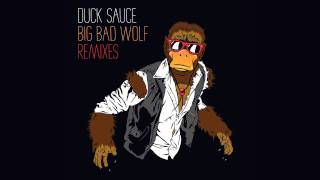 Duck Sauce Big Bad Wolf Toddla T Remix [upl. by Czarra270]