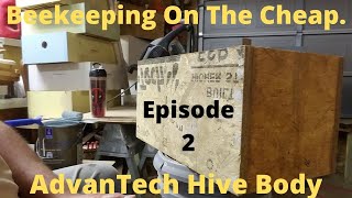 Beekeeping On The Cheap AdvanTech Hive Body Episode 2 [upl. by Esertap]