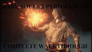 DARK SOULS II PYROMANCER COMPLETE WALKTHROUGH PT 10  HUNTSMANS COPSE PURSUER BOSS DULL EMBER [upl. by Lissi]