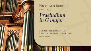 Bruhns  Praeludium in G major  The Metzler Organ at Trinity College Cambridge [upl. by Dragoon]