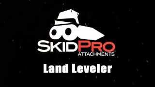 Skid Pro Skid Steer Land Leveler [upl. by Lliw]