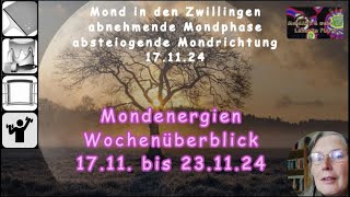 Mond Wochenüberblick der Energien vom 1711 bis 231124 [upl. by Pardoes891]