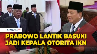 FULL Presiden Prabowo Lantik Kepala OIKN Basuki Hadimuljono Anggota KPU hingga Kompolnas [upl. by Pavier]