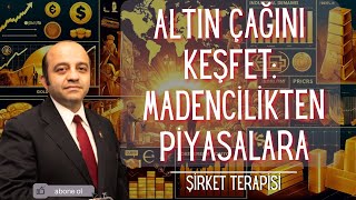 Global Altın Yolculuğu Üretimden Talebe Politikadan Ekonomiye [upl. by Pierce]