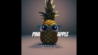 Pineapple  Derwaish ft Billy X Official Audio New Rap Song 2024 [upl. by Aicirt]