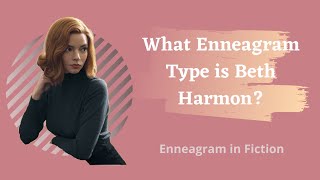 Enneagram in Fiction Beth Harmon from The Queens Gambit [upl. by Halvaard211]