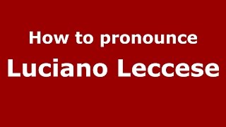 How to pronounce Luciano Leccese SpanishArgentina  PronounceNamescom [upl. by Allianora]