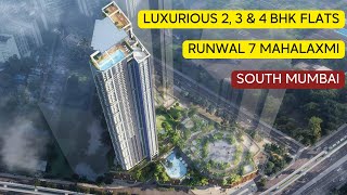 Runwal 7 Mahalaxmi Mumbai Luxurious 2 3 amp 4 BHK Flats [upl. by Aydin]