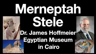 Merneptah Stele Cairo Museum Egyptologist amp OT scholar James Hoffmeier Proof of Israel in Canaan [upl. by Annodahs]