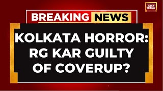 New Twist And Turns In Kolkata Doctor Rape And Murder Case RG Kar Guilty Of Coverup India Today [upl. by Sulrac673]